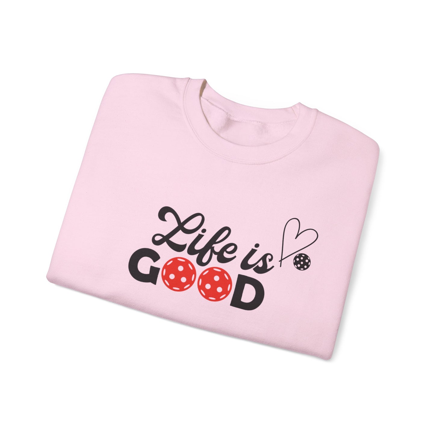 Women's Funny Pickleball Sweatshirt - Life Is Good