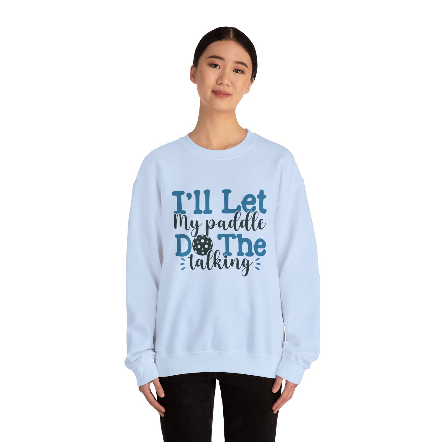 Paddle Sports Sweatshirt - 'I'll Let My Paddle Do The Talking'