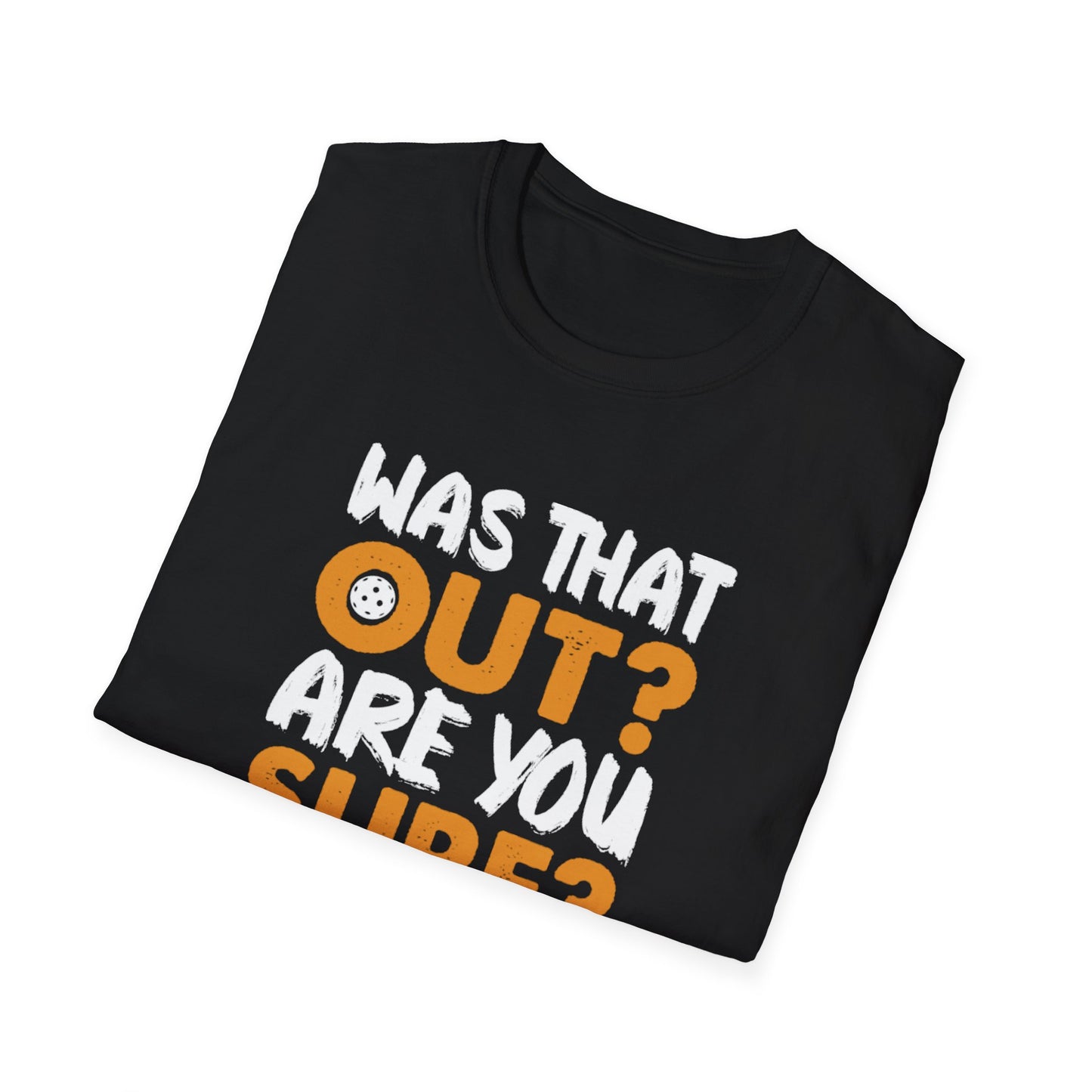 Women's Durable Pickleball T-shirt - Was That Out Are You Sure?
