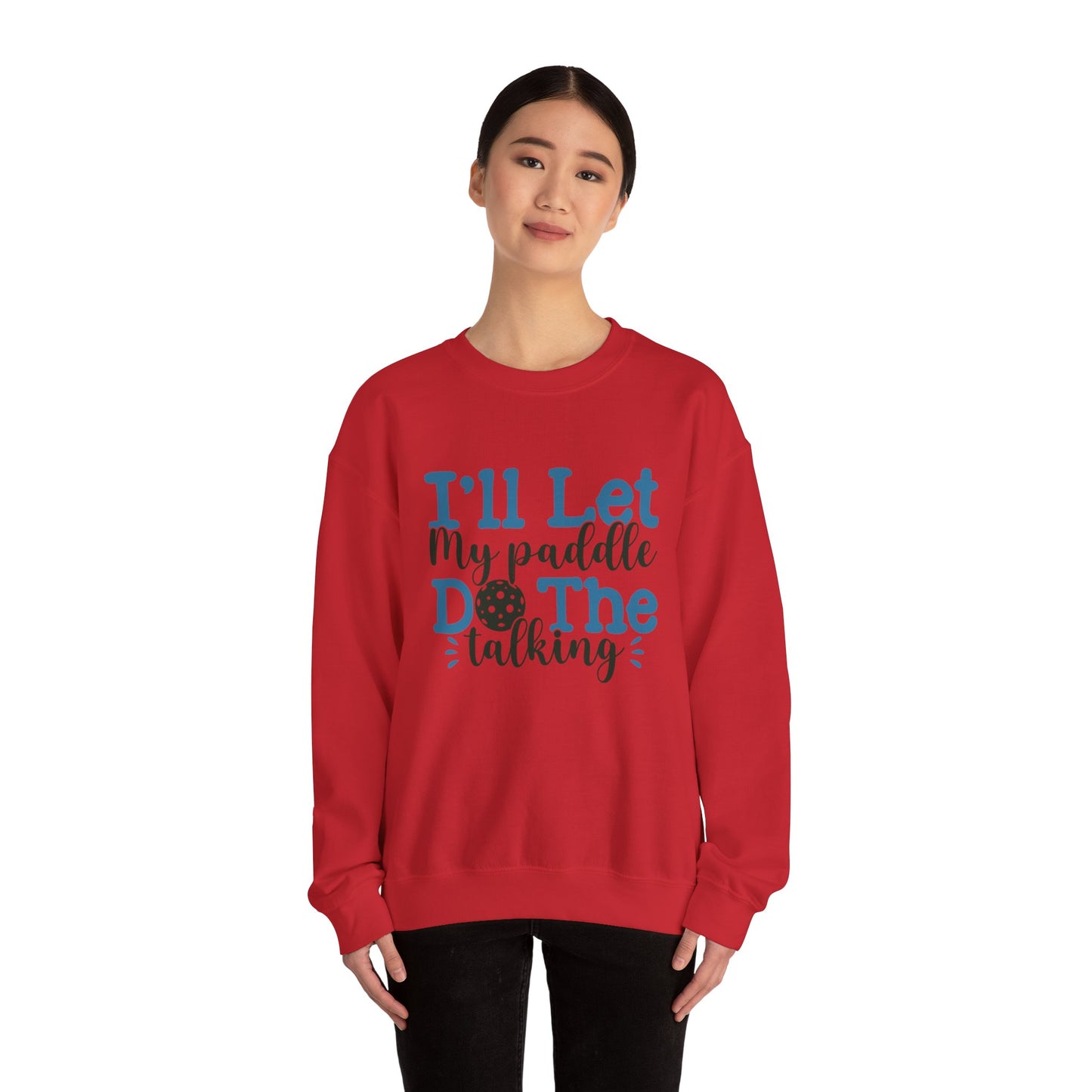 Paddle Sports Sweatshirt - 'I'll Let My Paddle Do The Talking'