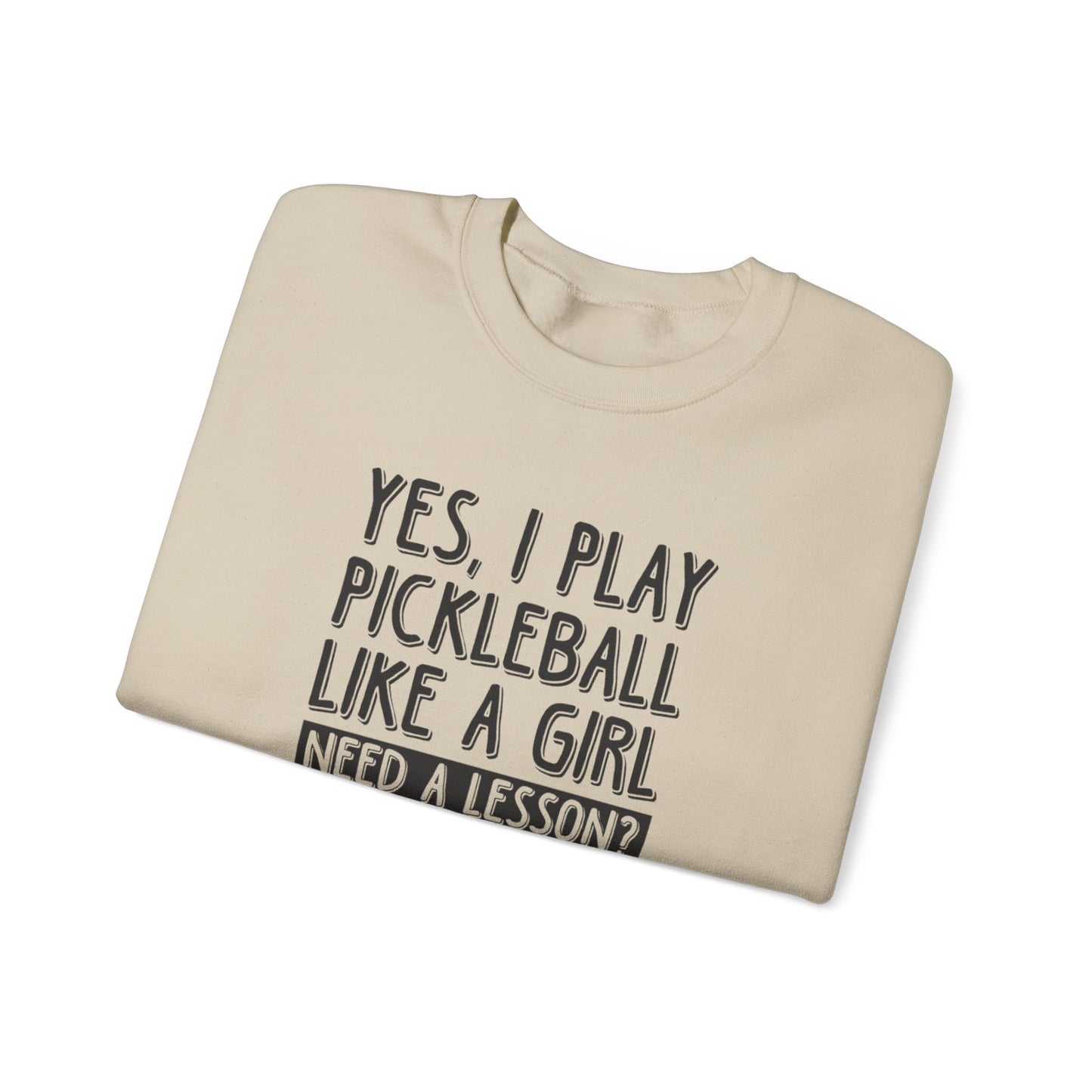 Women's Pickleball Sweatshirt - Yes, I Play Like a Girl Need a Lesson?