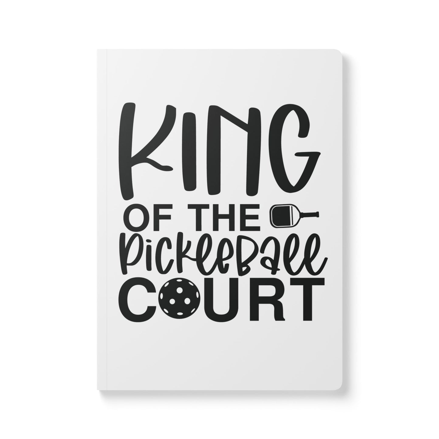 Pickleball Fun Journal - King of the Pickleball Court