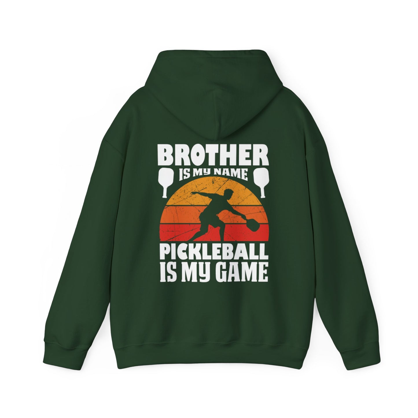 Men's Pickleball Hoodie - Brother Is My Name Pickleball Is My Game