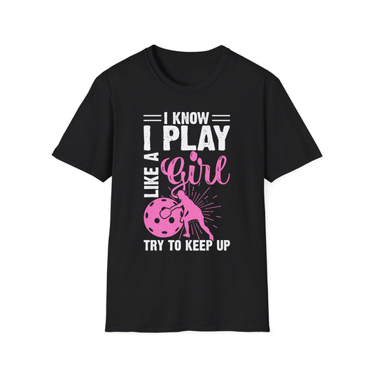 Women's Pickleball T-shirt - I know I play like a girl, try to keep up Black
