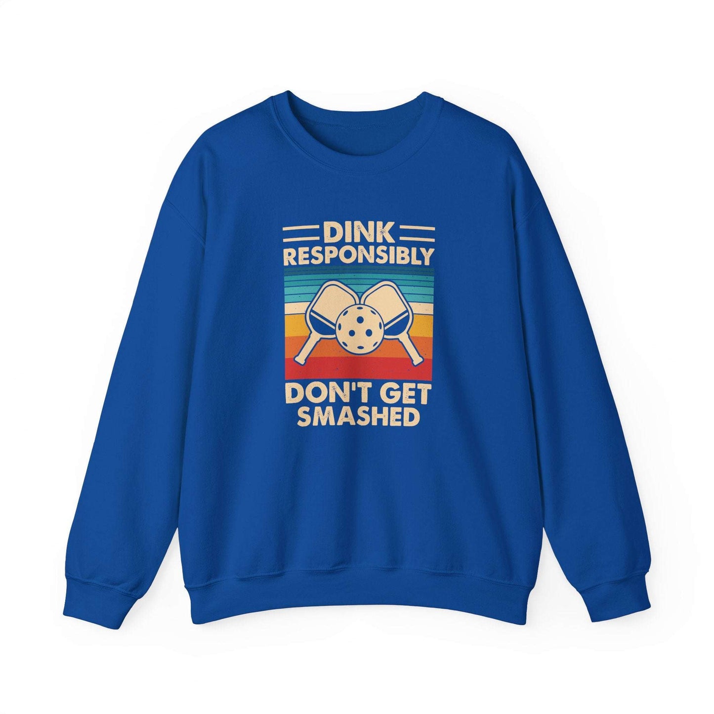 Men's Pickleball Sweatshirt - Dink Responsibly Dont Get Smashed Retro Royal