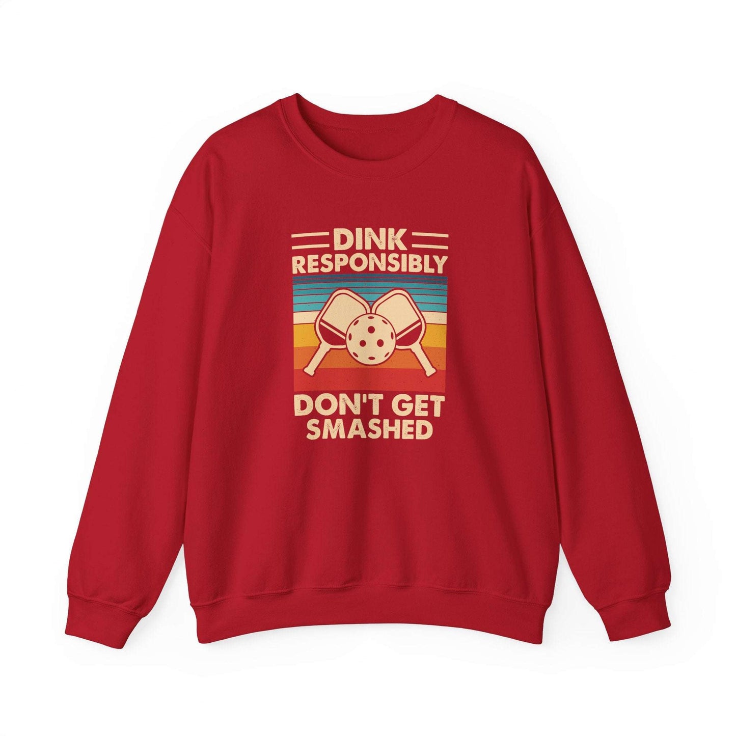 Men's Pickleball Sweatshirt - Dink Responsibly Dont Get Smashed Retro Red