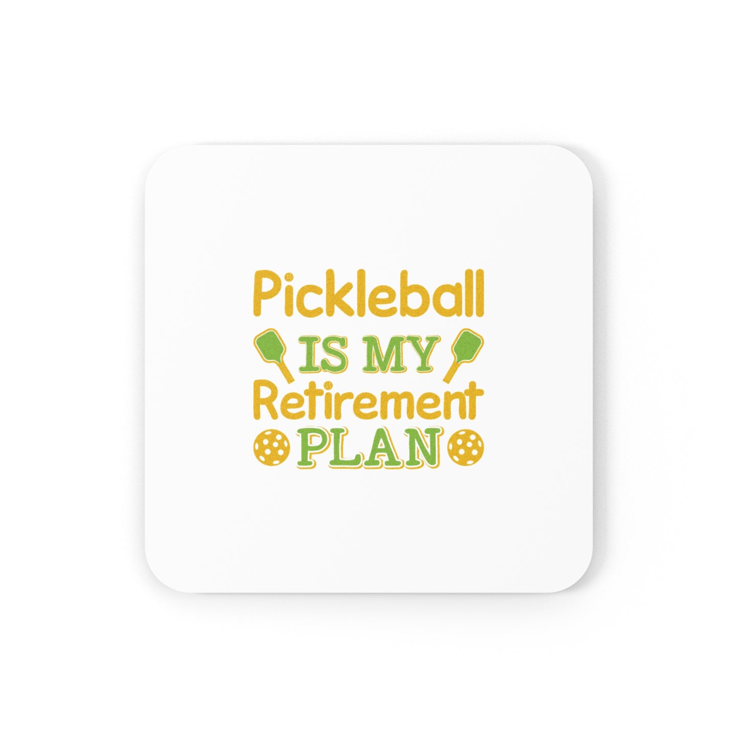 Pickleball Funny Cork Coaster - Pickleball Is My Retirement Plan White