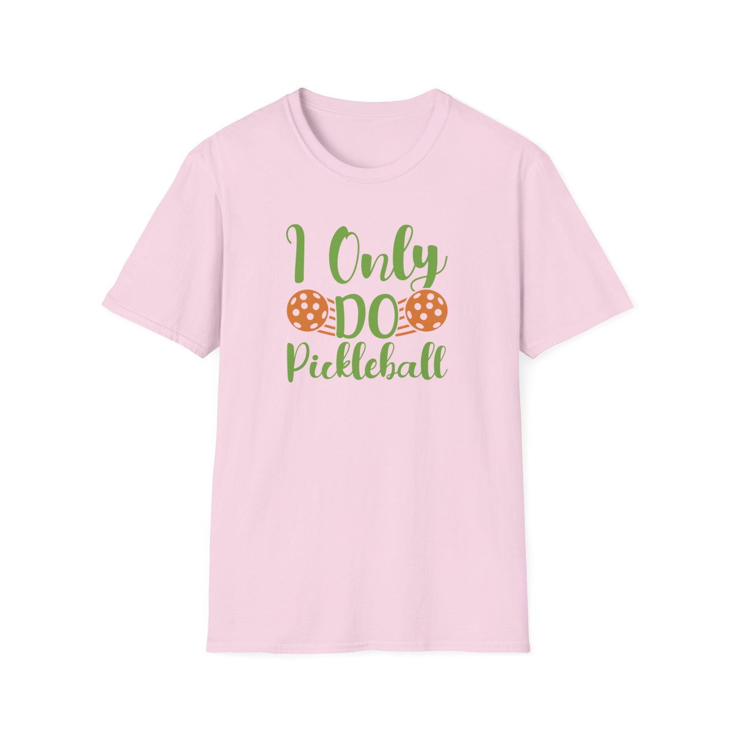 Women's Funny Pickleball T-shirt - I Only Do Pickleball Pink