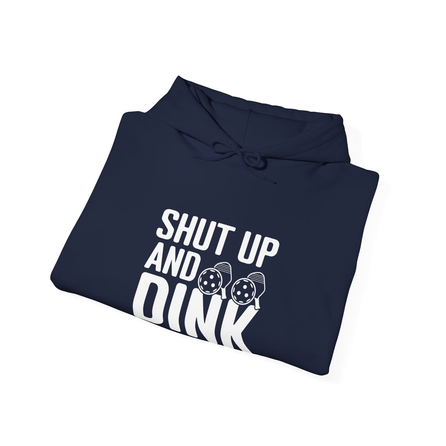 Men's Hilarious Pickleball Hoodie - Shut Up and Dink