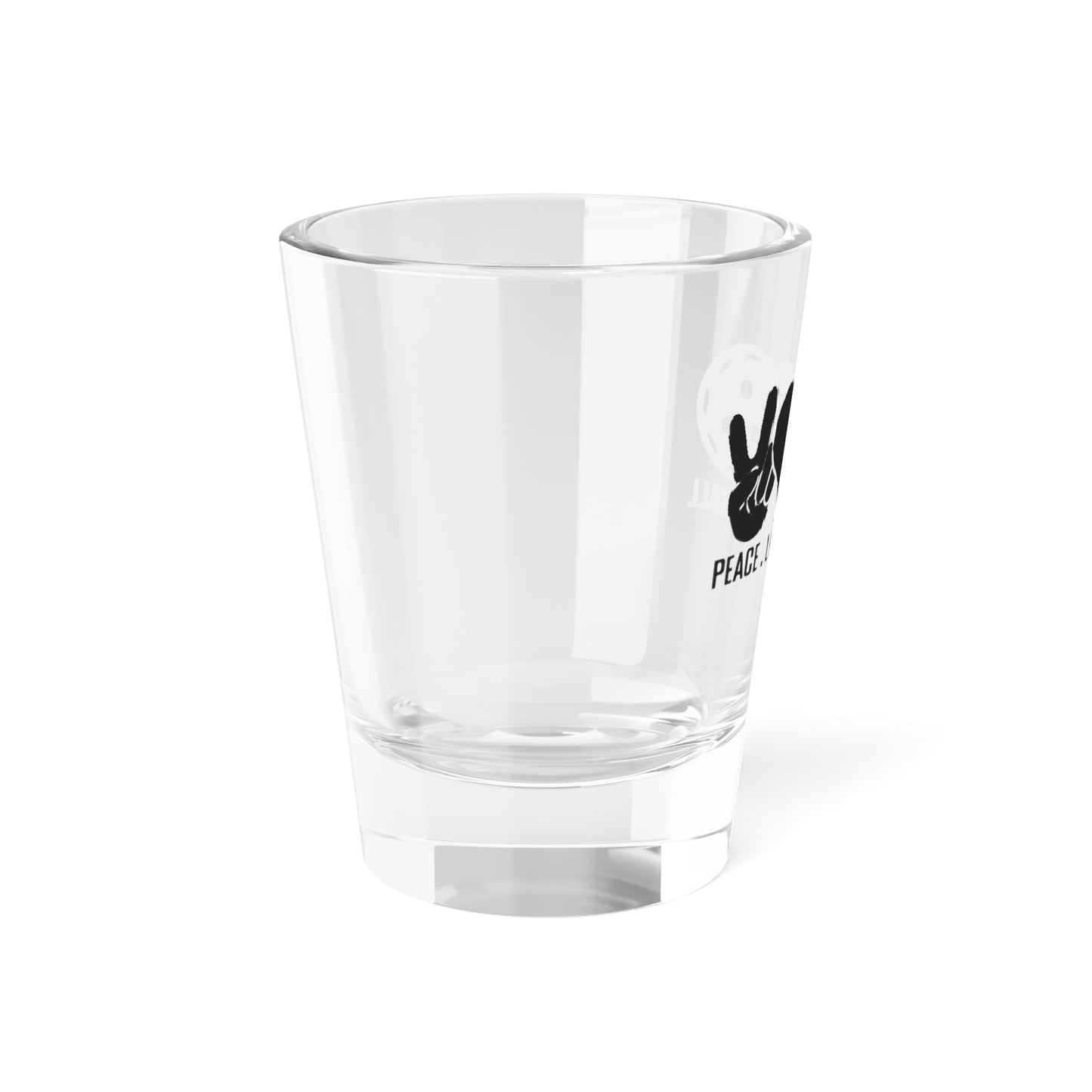 Pickleball Durable Shot Glass - Peace, Love, Pickleball