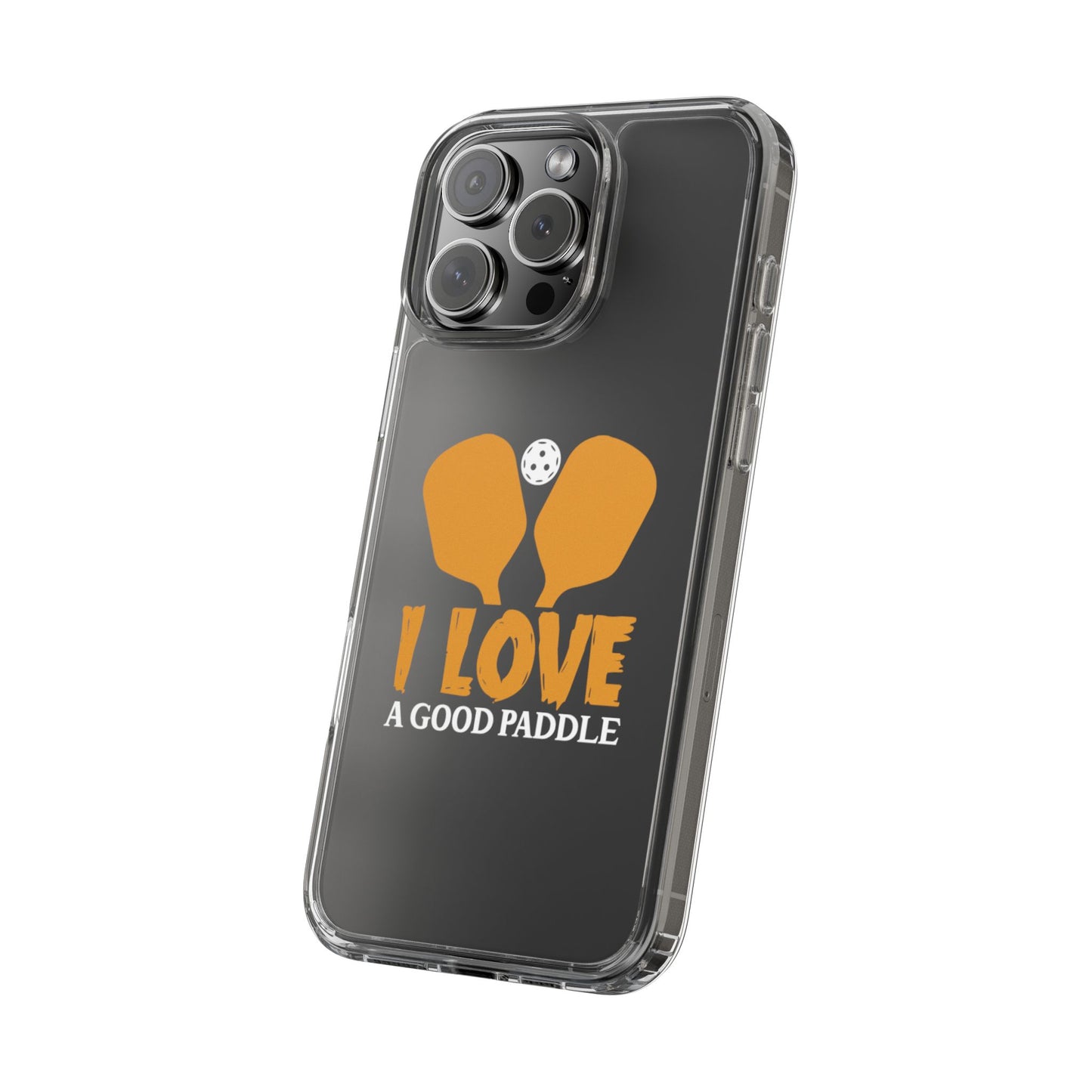 Pickleball Durable Phone case - I Love a Good Paddle