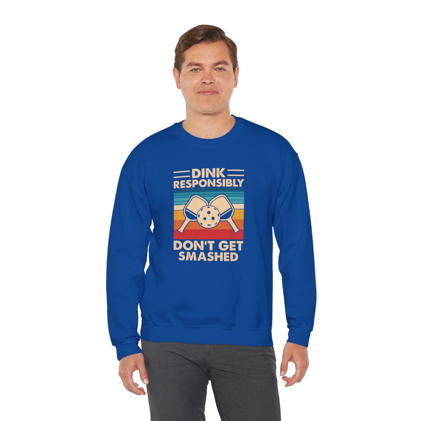 Men's Pickleball Sweatshirt - Dink Responsibly Dont Get Smashed Retro