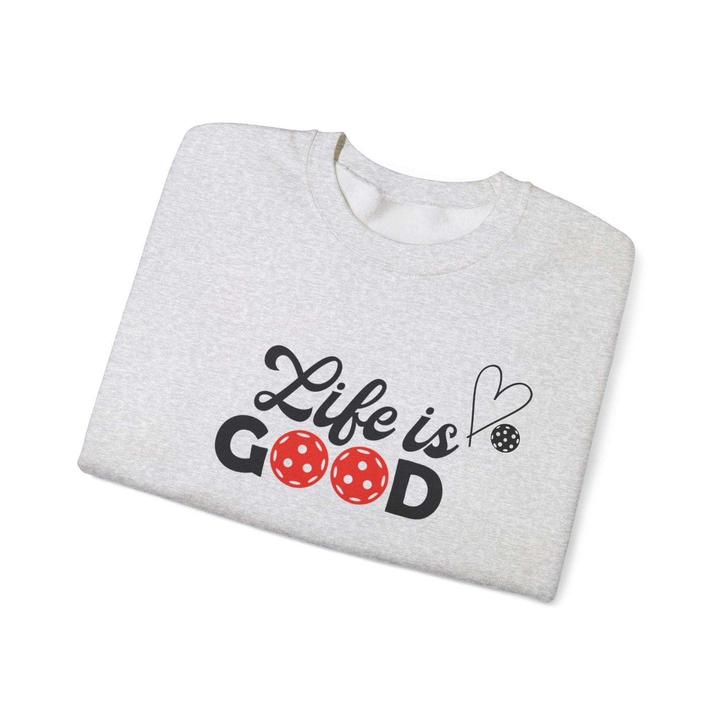 Women's Funny Pickleball Sweatshirt - Life Is Good
