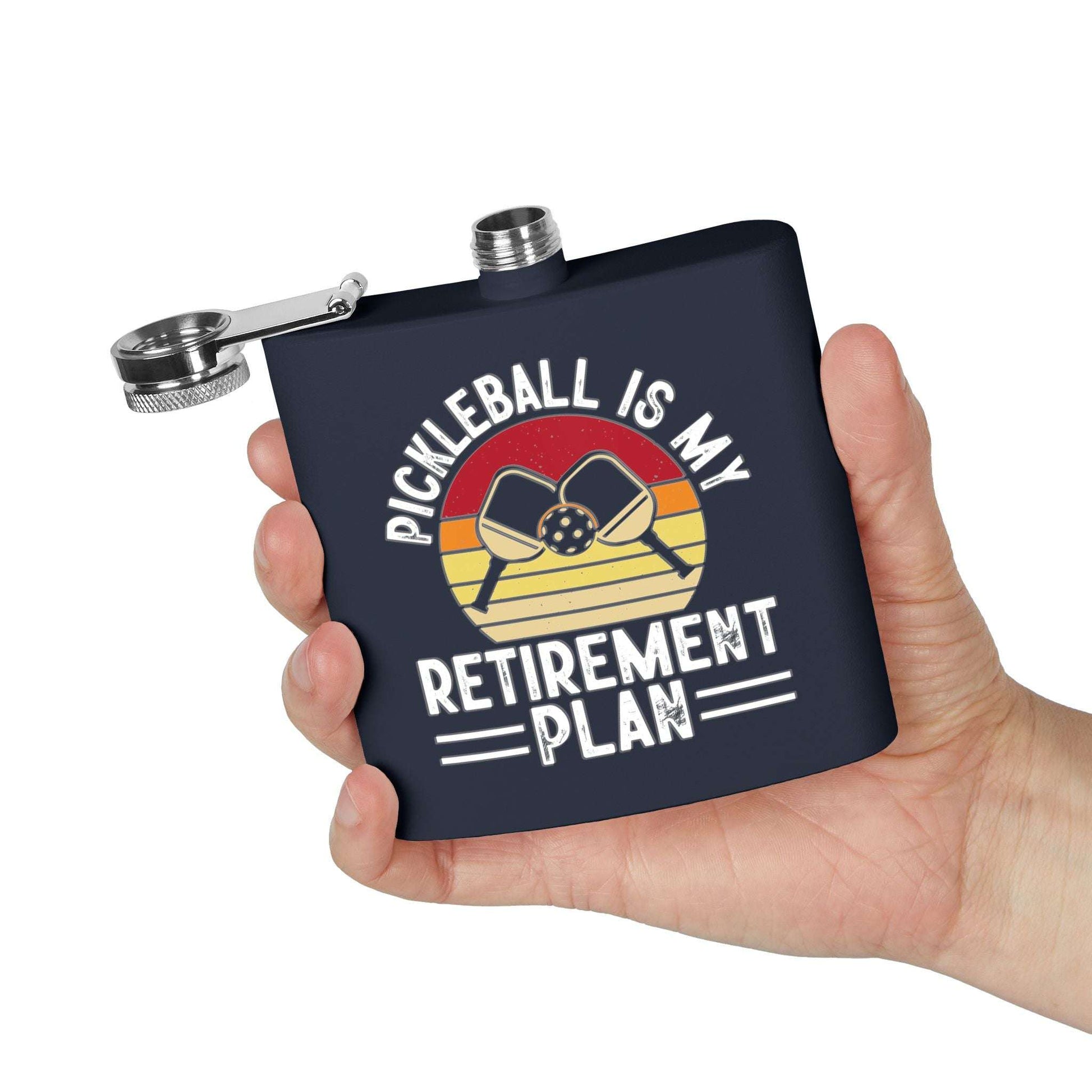 Pickleball Practical Flask - Pickleball Is My Retirement Plan