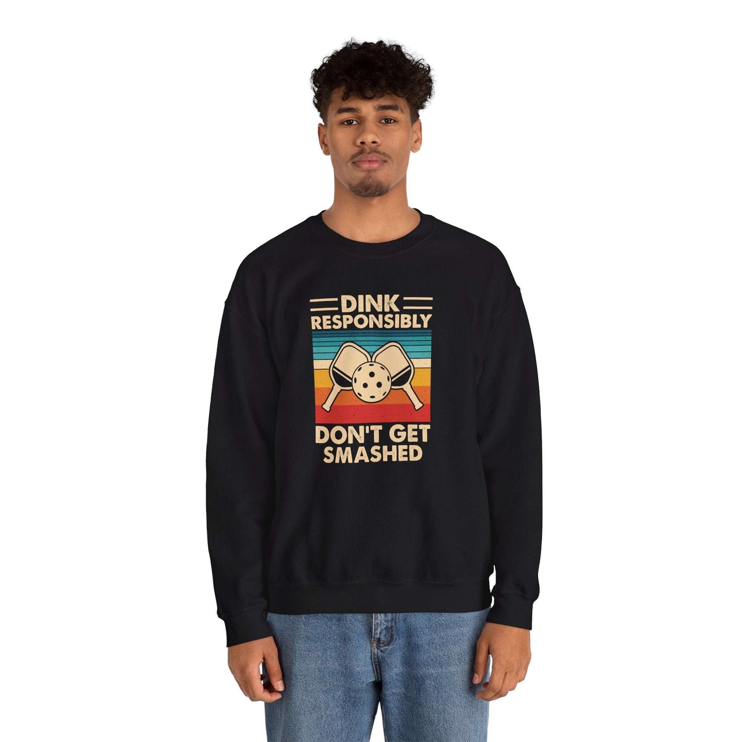Men's Pickleball Sweatshirt - Dink Responsibly Dont Get Smashed Retro