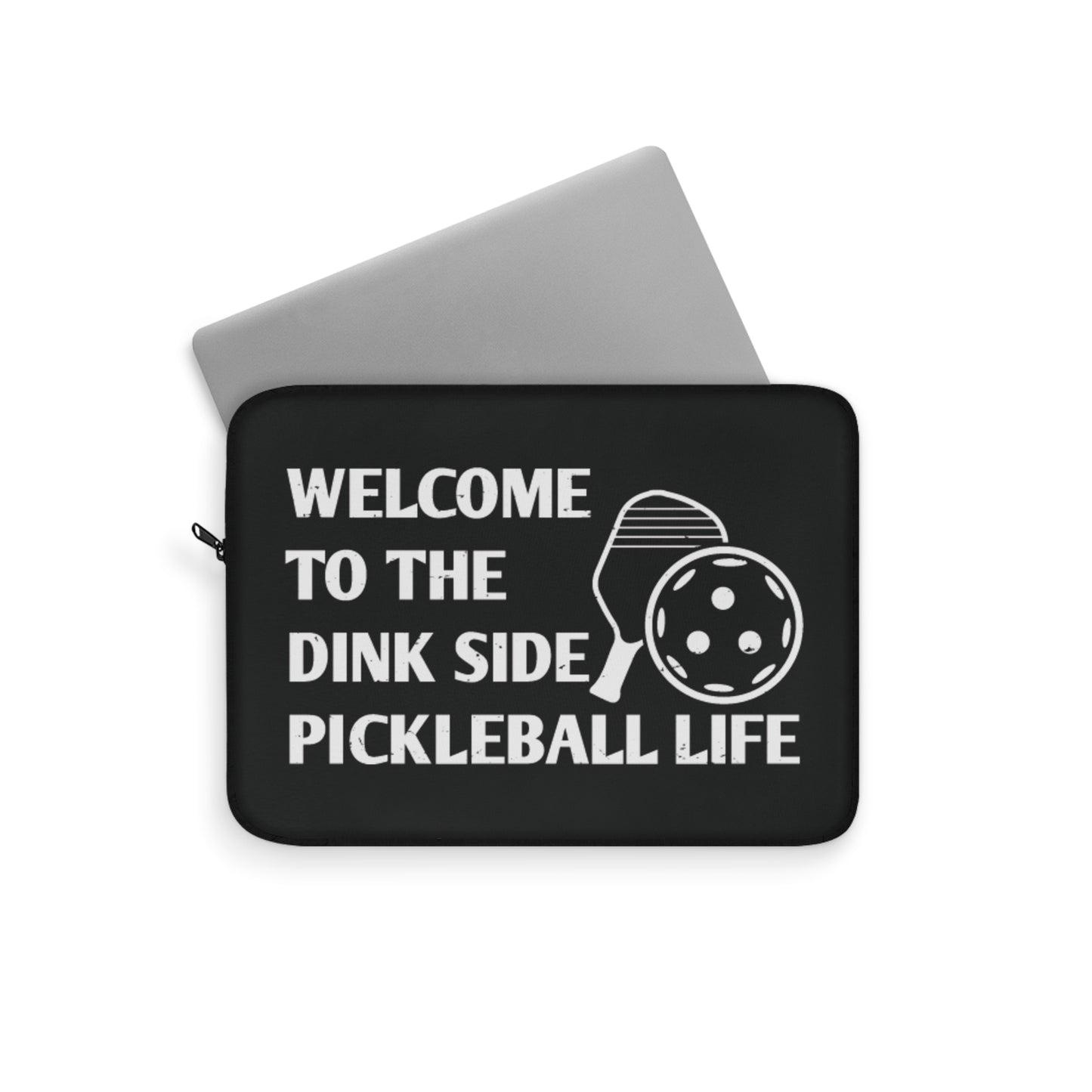 Pickleball Laptop Sleeve - Welcome to the Dink Side Pickleball Life