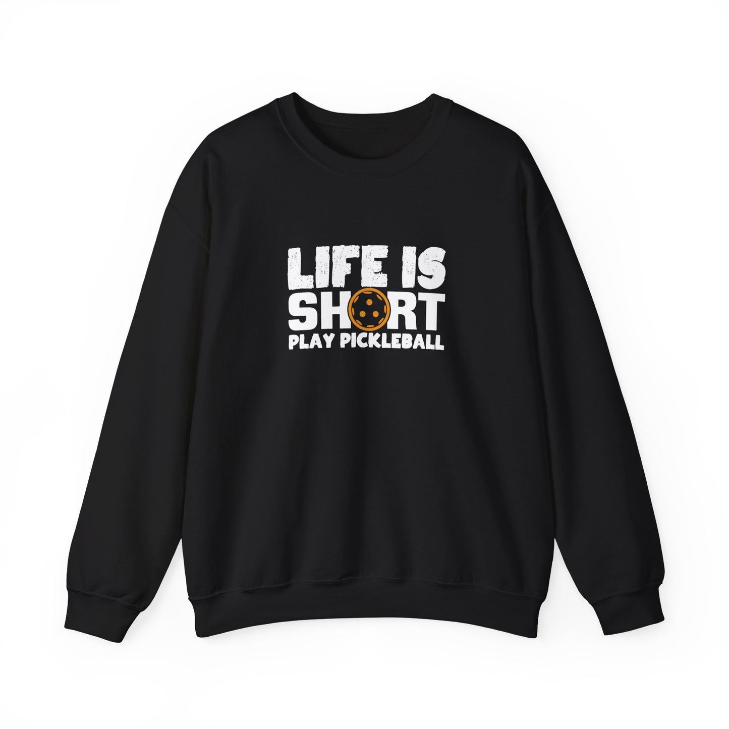 Men's Comfy Pickleball Sweatshirt - Life Is Short Play Pickleball Black