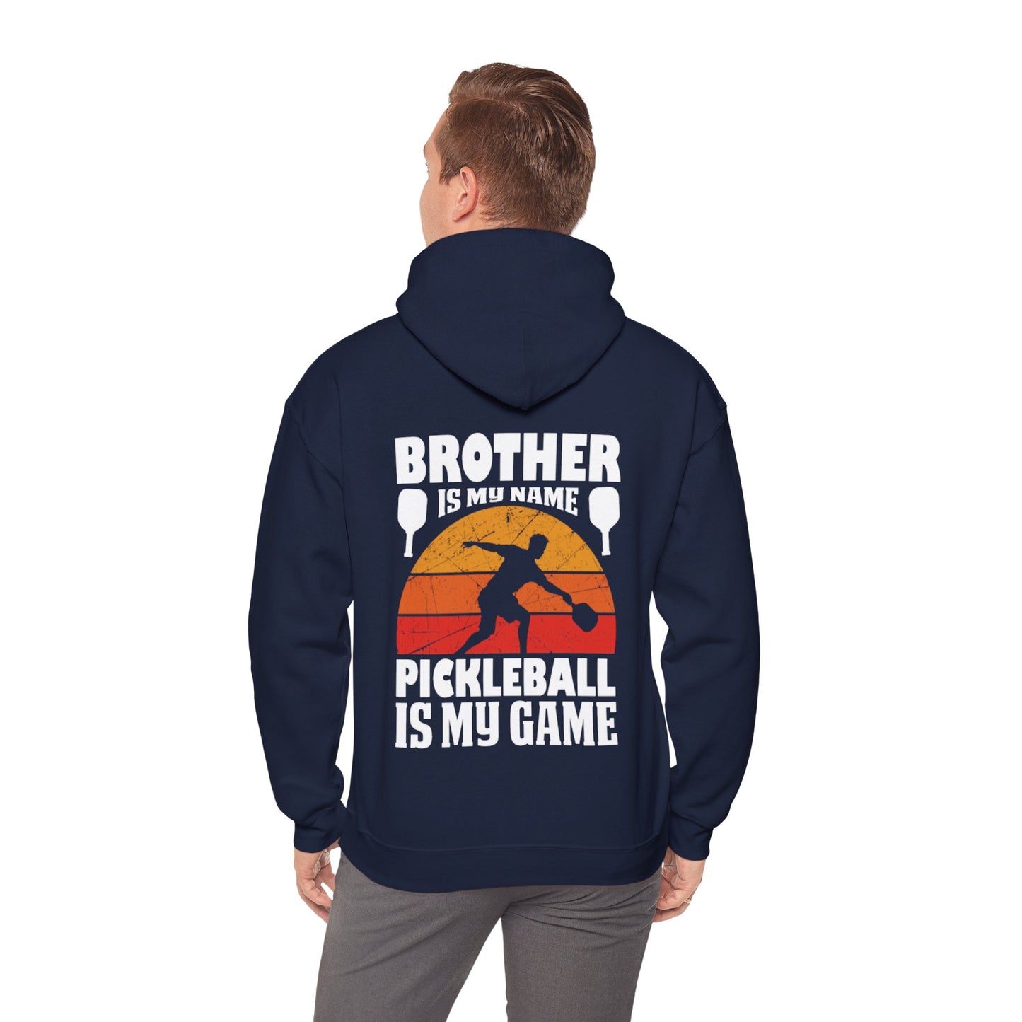 Men's Pickleball Hoodie - Brother Is My Name Pickleball Is My Game