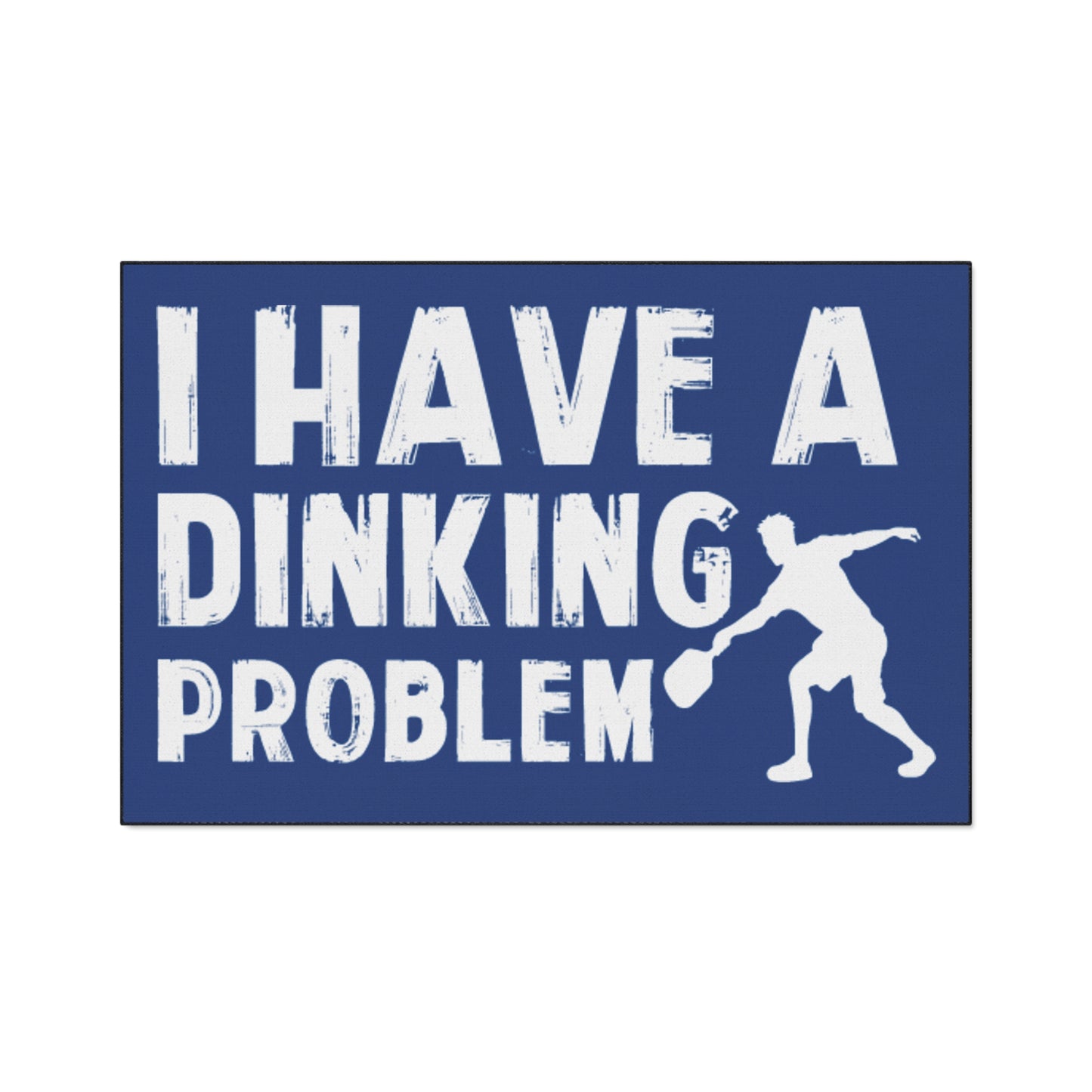 Pickleball Playful Heavy-duty Floor Mat - I Have a Dinking Problem 48" x 72"