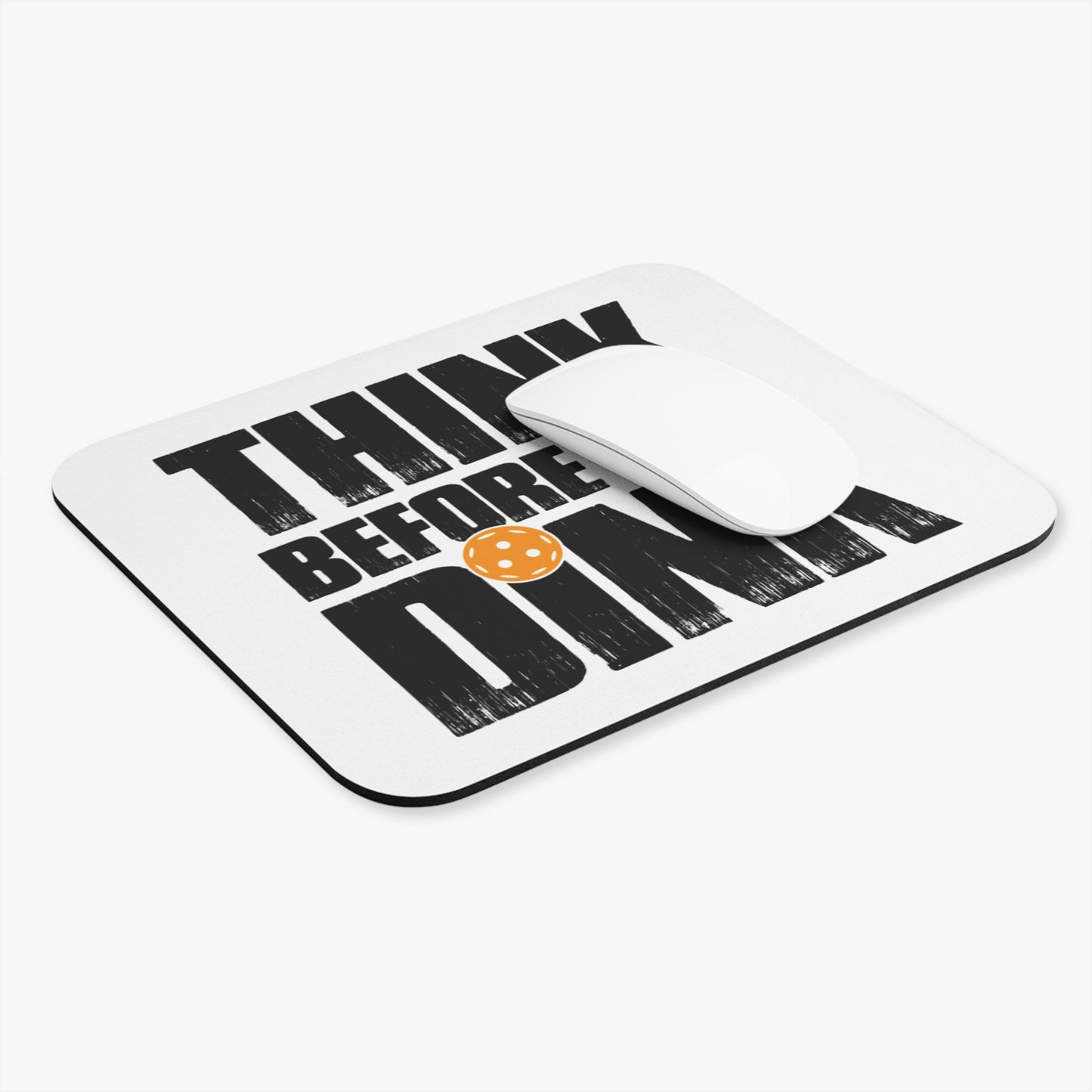 Pickleball Unique Mouse pad - Think Before You Dink