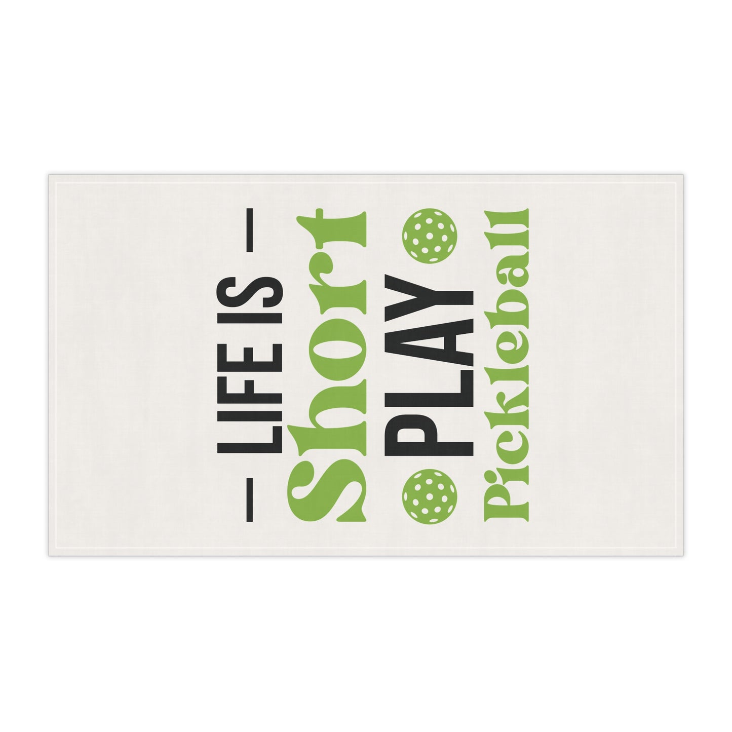 Pickleball Durable Tea Towel - Life Is Short Play Pickleball
