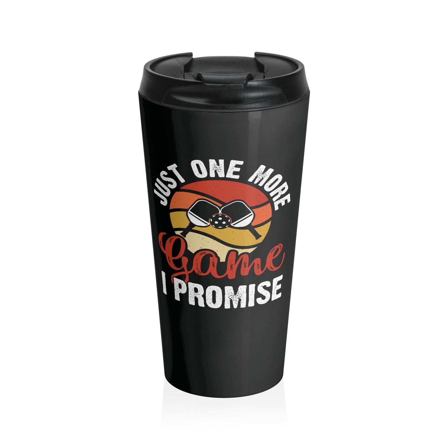 Pickleball Durable Travel Mug - Just One More Game I Promise Black