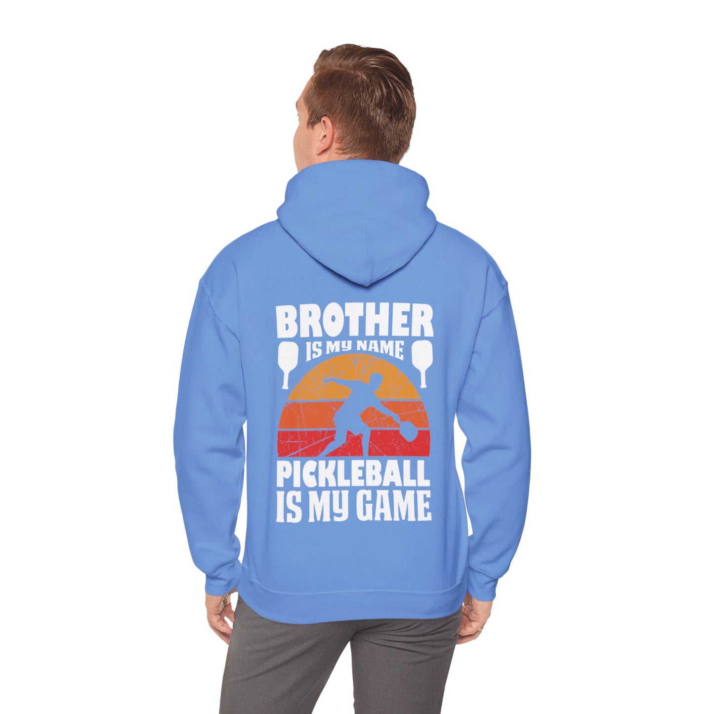 Men's Pickleball Hoodie - Brother Is My Name Pickleball Is My Game