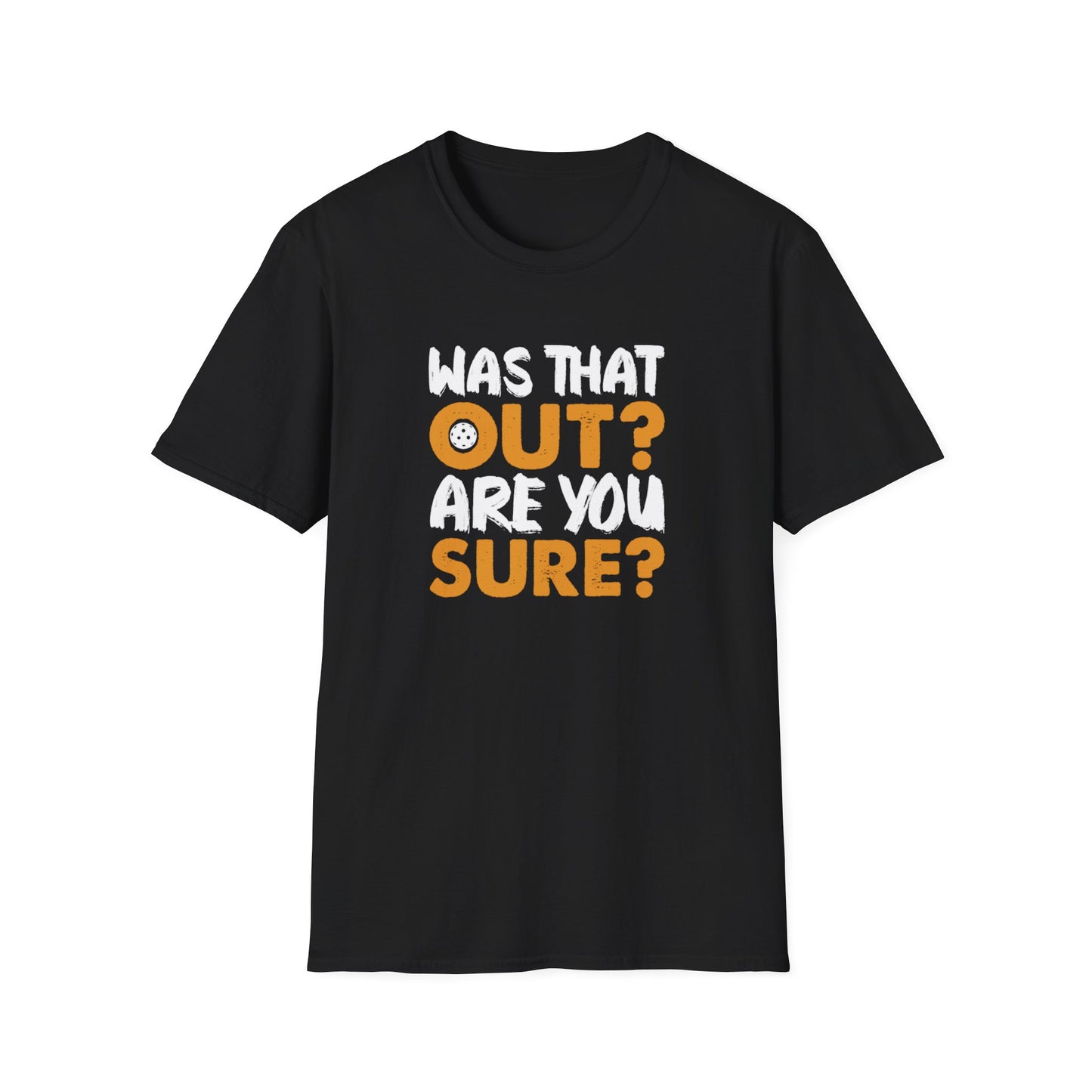 Women's Durable Pickleball T-shirt - Was That Out Are You Sure? Black