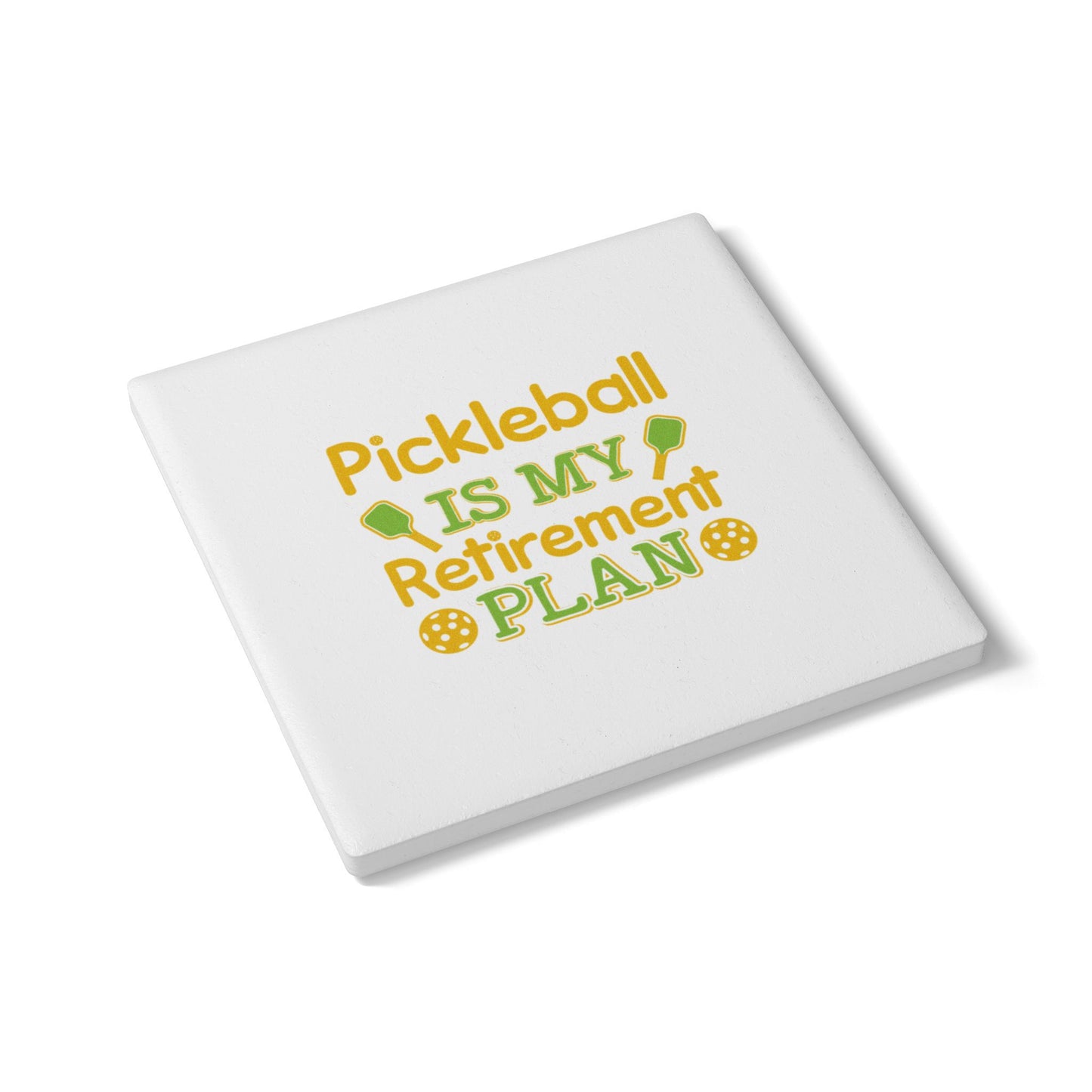 Pickleball Funny Ceramic Coaster - Pickleball Is My Retirement Plan