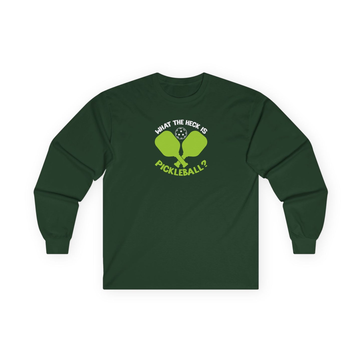 Men's Funny Pickleball Long Sleeves top - What the Heck Is Pickleball? Green