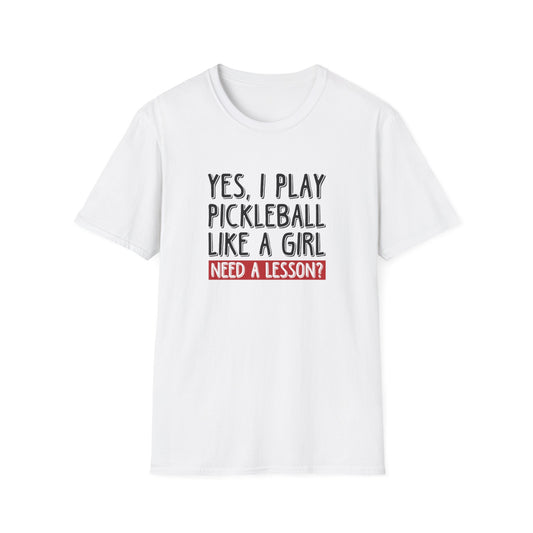 Women's Pickleball T-shirt - Yes, I Play Like A Girl Need A Lesson? White