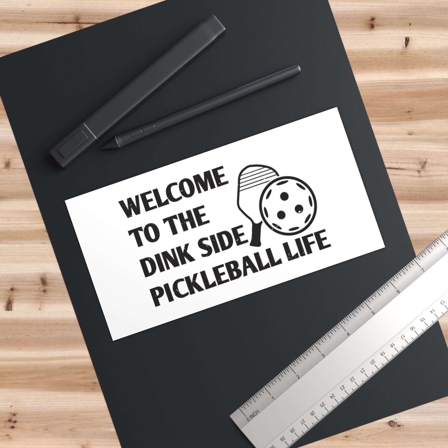 Pickleball Bumper Sticker - Welcome to the Dink Side Pickleball Life