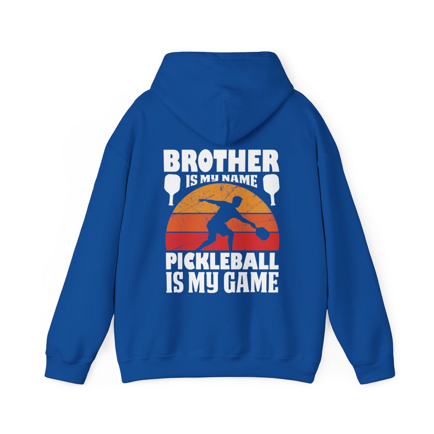 Men's Pickleball Hoodie - Brother Is My Name Pickleball Is My Game
