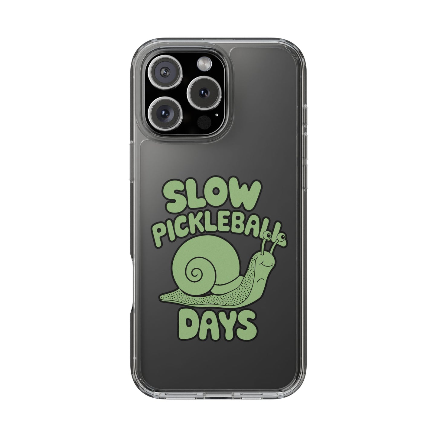 Pickleball Funny Phone case - Slow Pickleball Days Clear