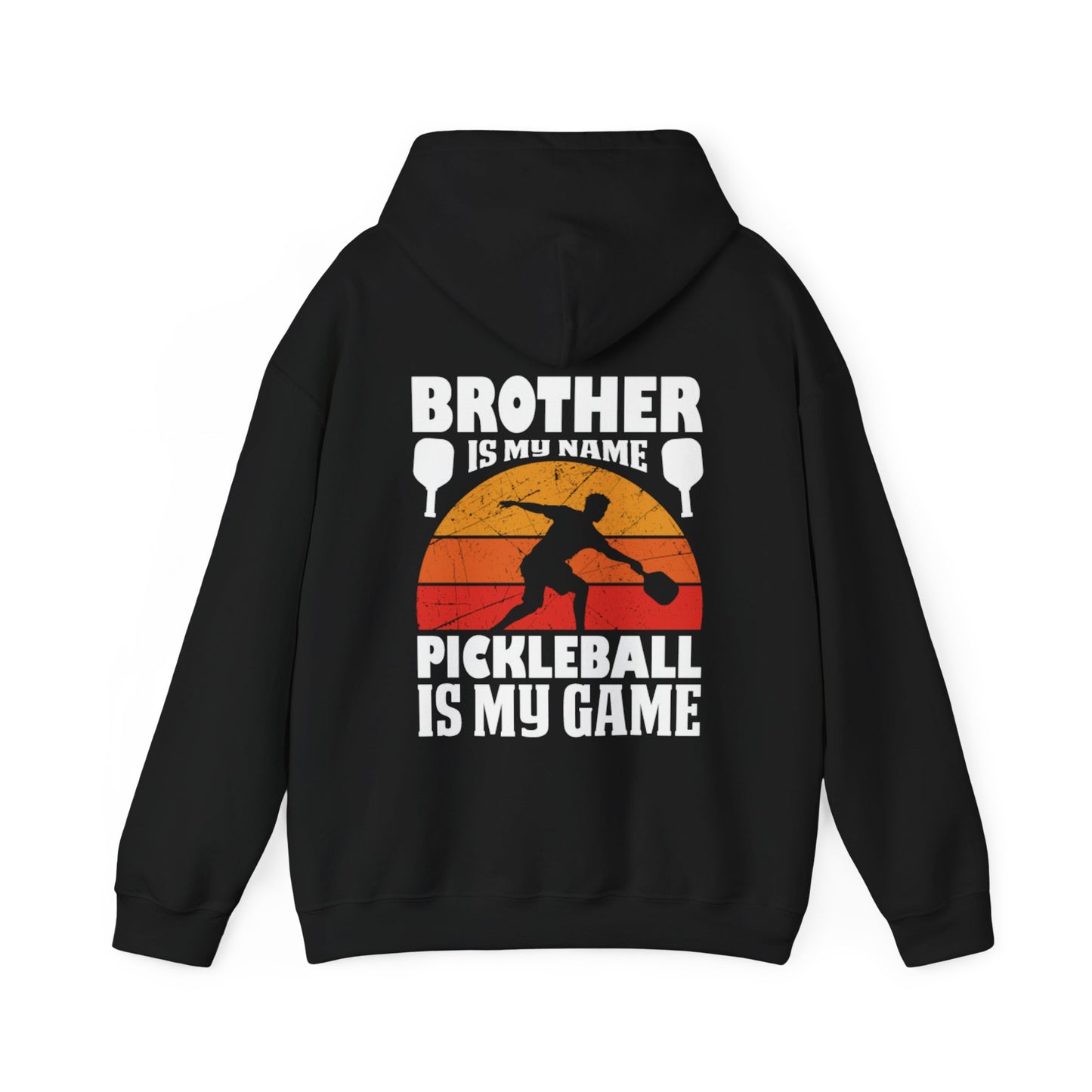 Men's Pickleball Hoodie - Brother Is My Name Pickleball Is My Game