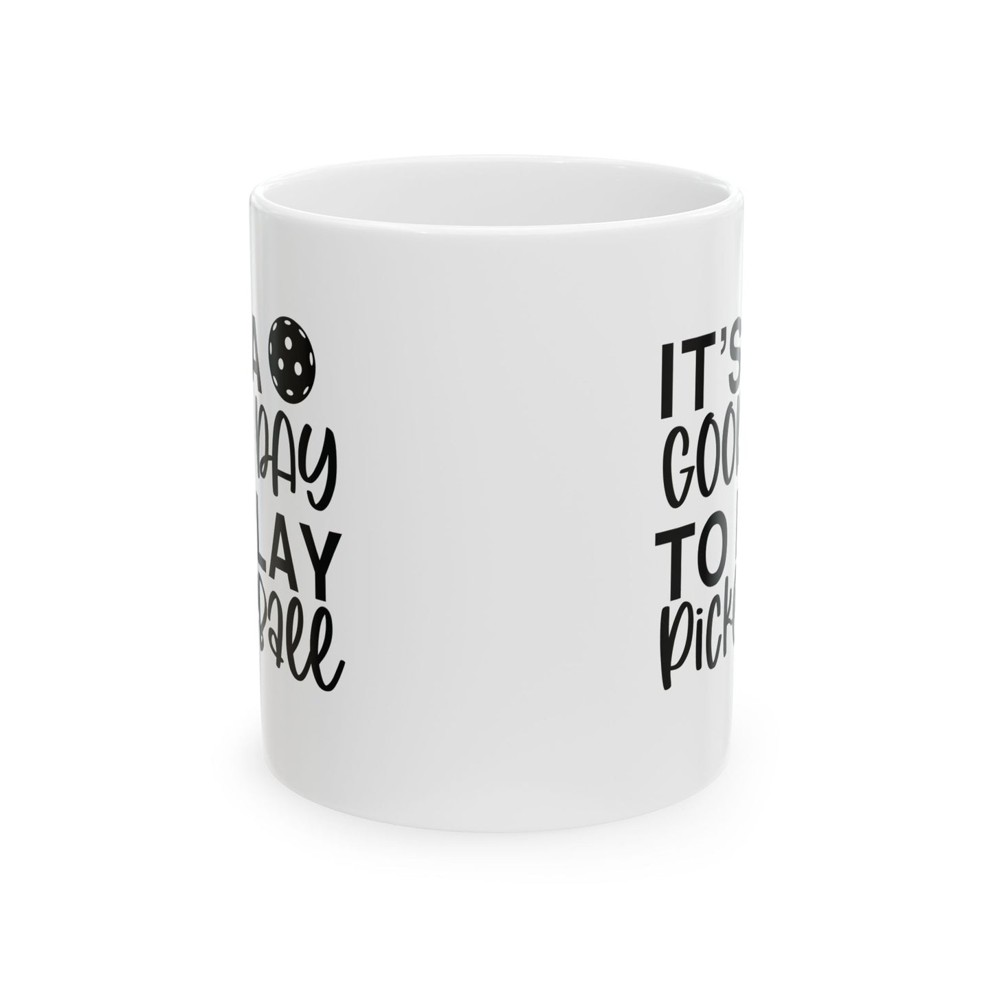 Pickleball Cheerful Mug - It's a Good Day to Play Pickleball White