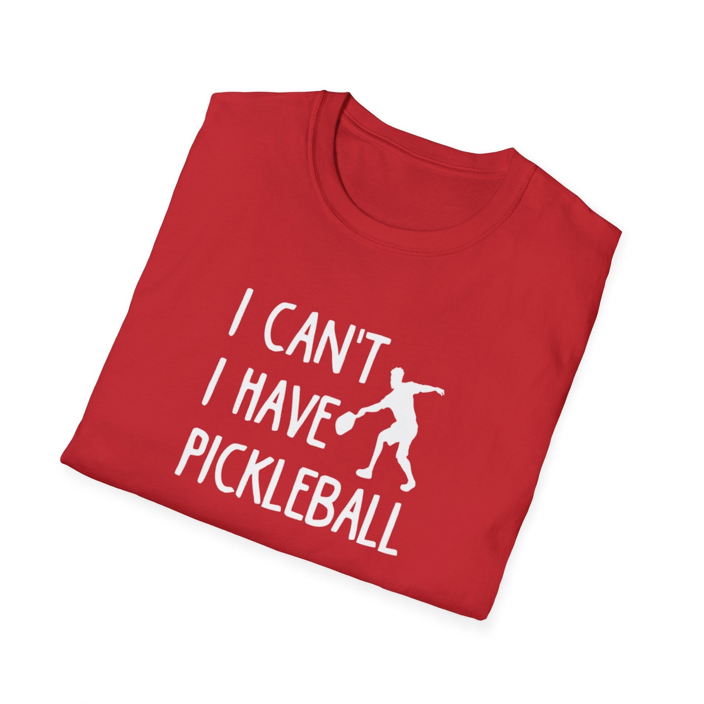 Men's Witty Pickleball T-shirt - I Can't I Have Pickleball