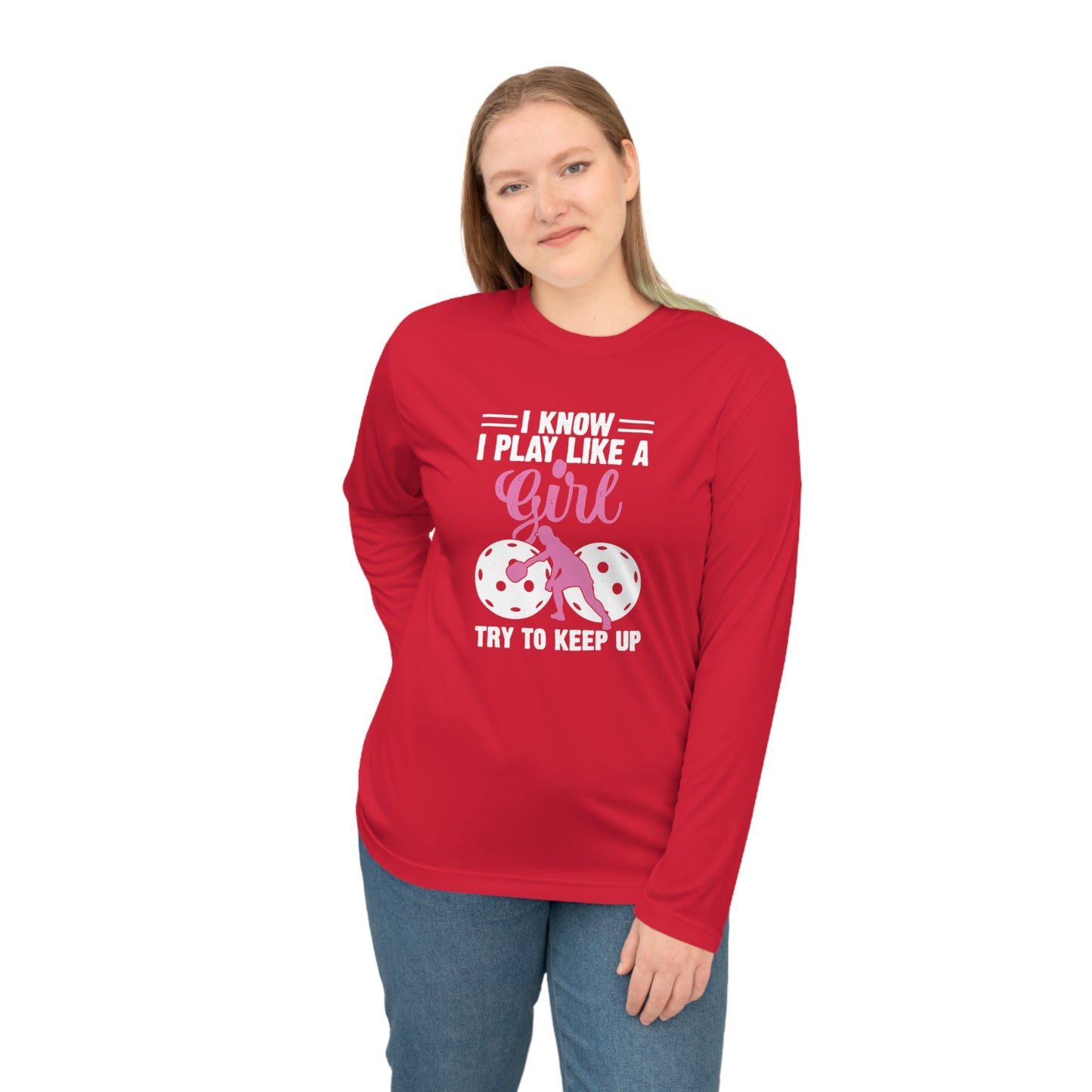 Women's Pickleball Long Sleeves top - Play Like a Girl Try to Keep Up