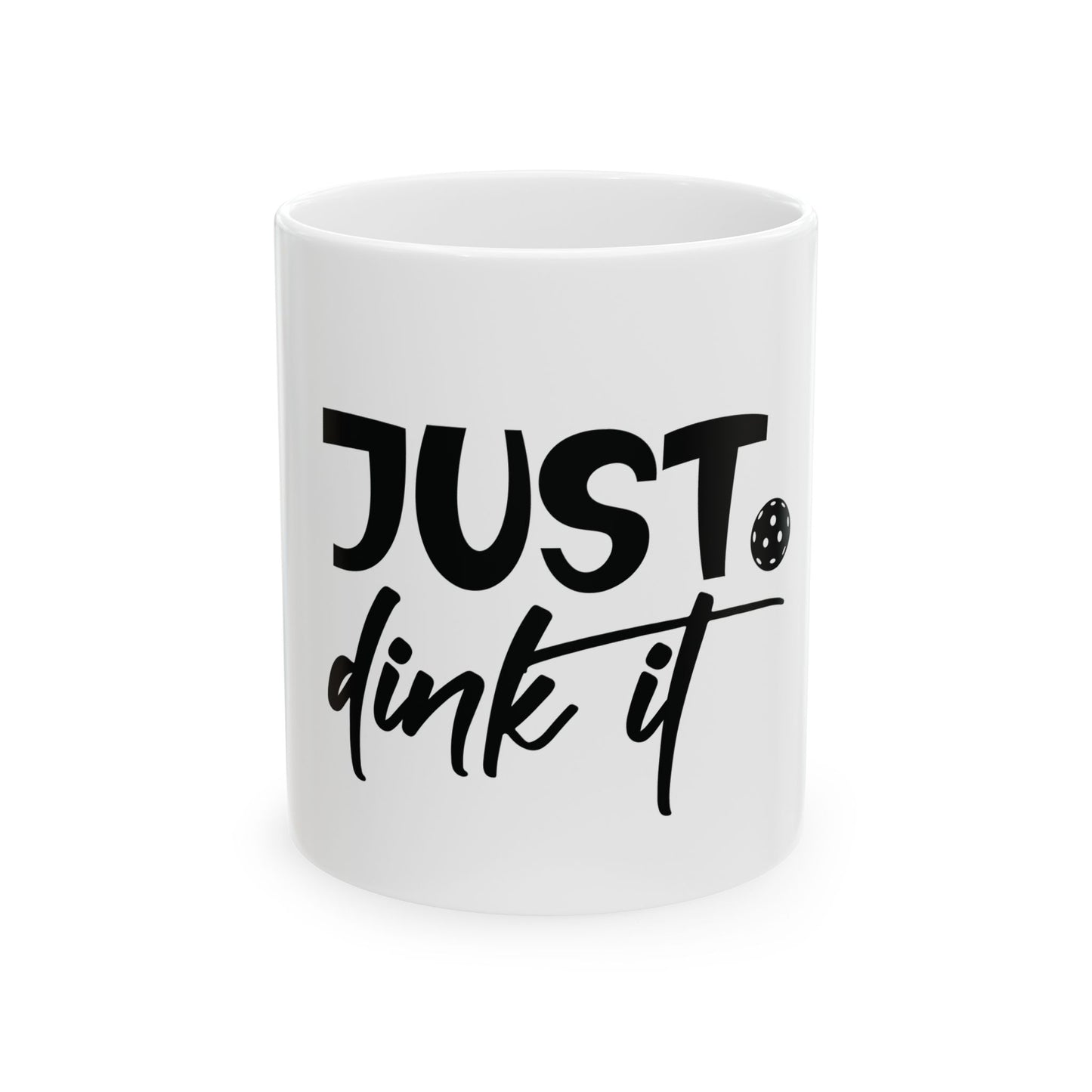Pickleball Witty Mug - Just Dink It White