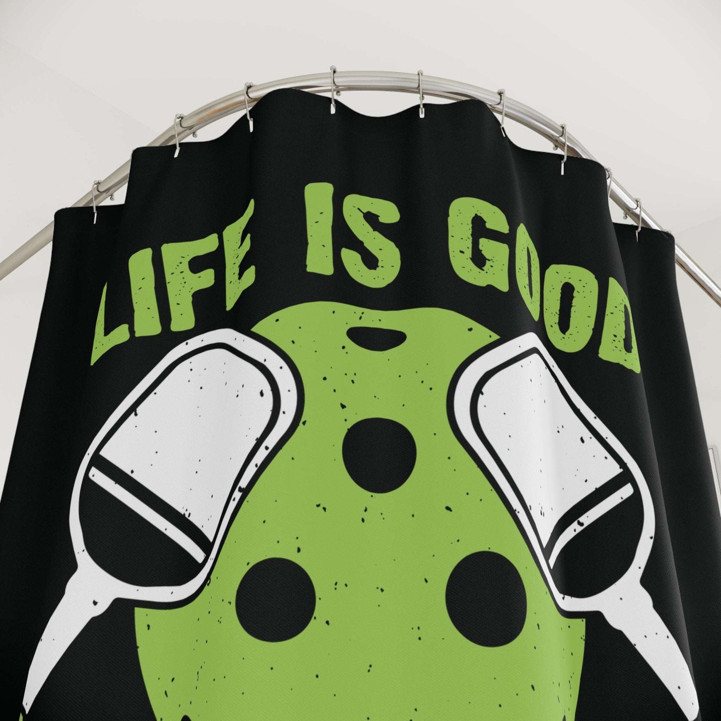 Pickleball Shower Curtain - Life Is Good Pickleball Make It Better