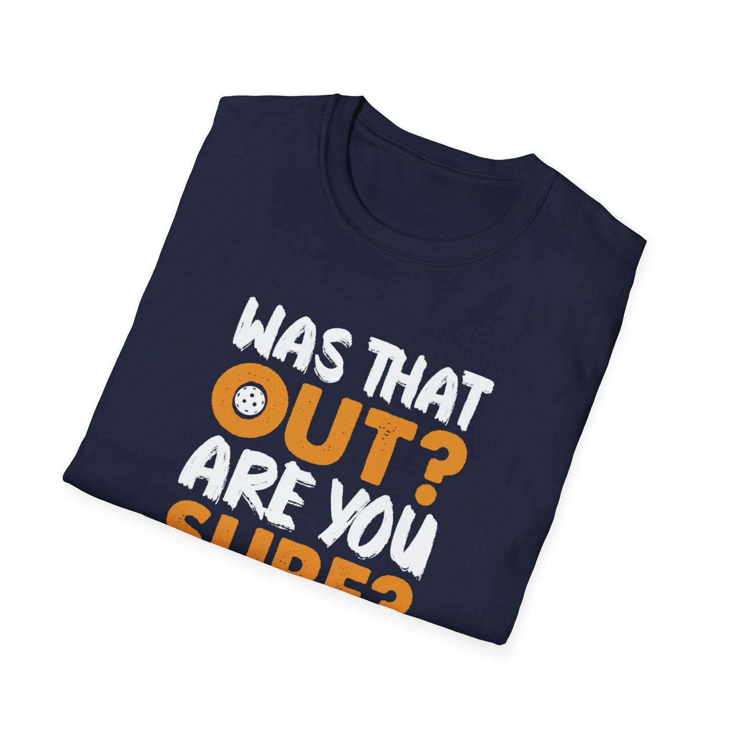 Women's Durable Pickleball T-shirt - Was That Out Are You Sure?