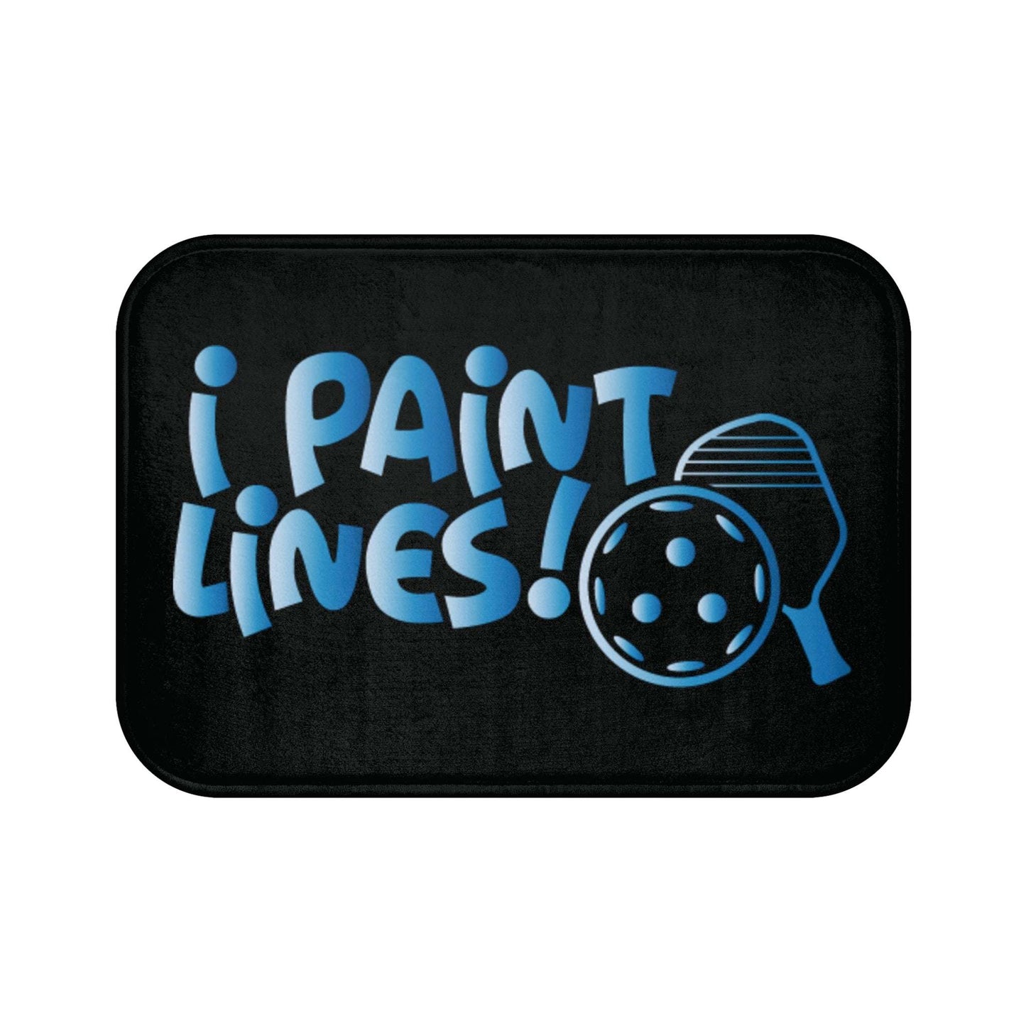 Pickleball Funny Bath mat - I Paint Lines Black