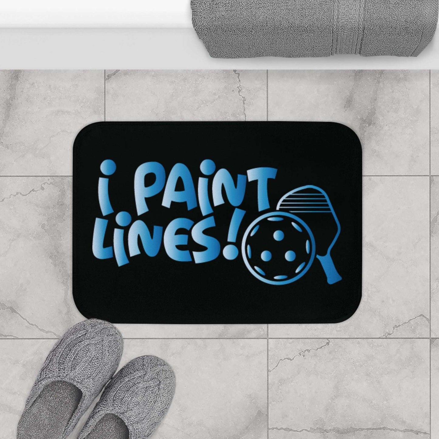 Pickleball Funny Bath mat - I Paint Lines