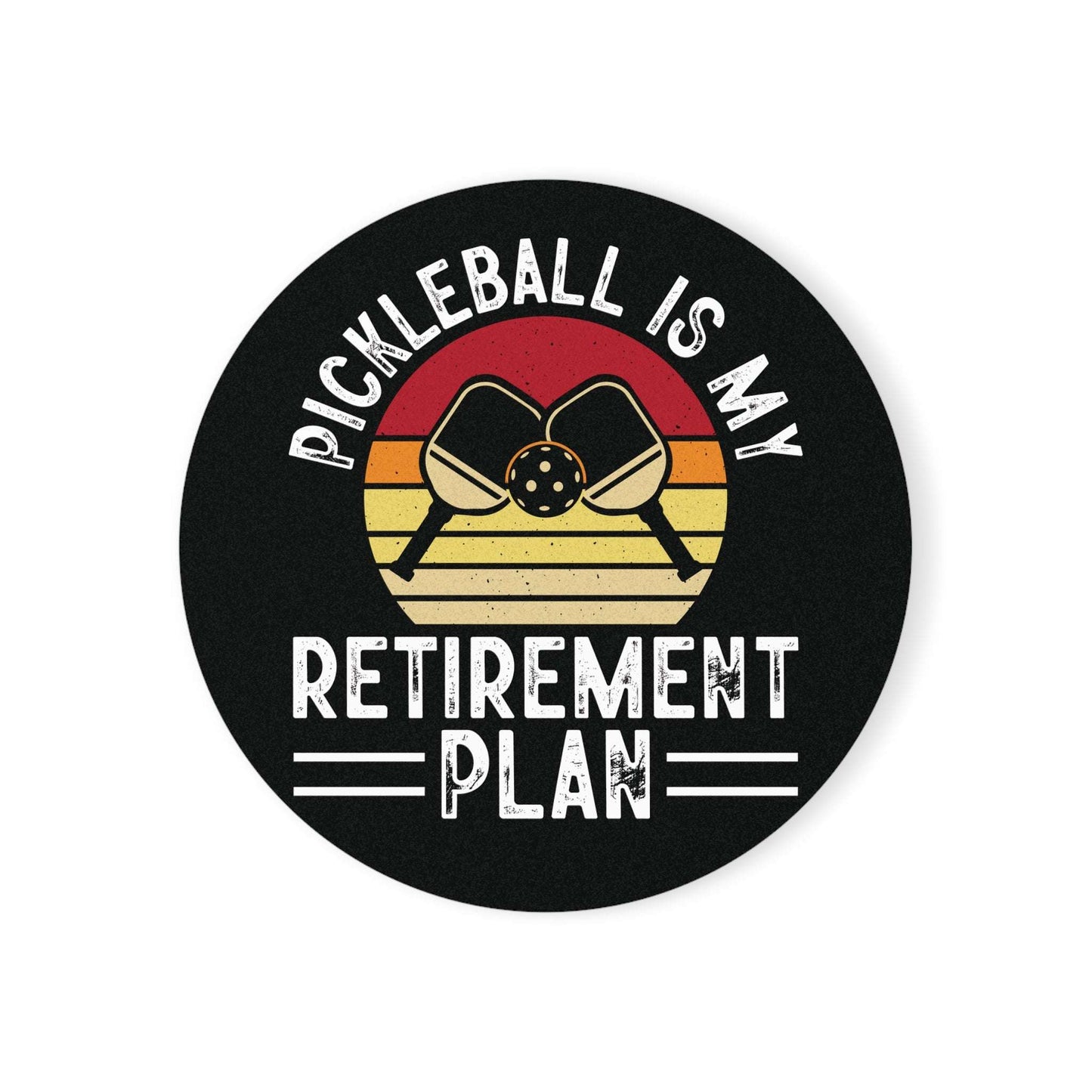 Pickleball Funny Cork Coaster - Pickleball Is My Retirement Plan Black