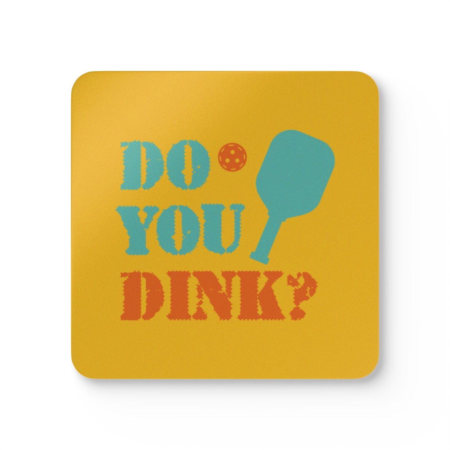 Funny Pickleball Cork Coaster Set of 4 - Do you Dink? 3.75" × 3.75"