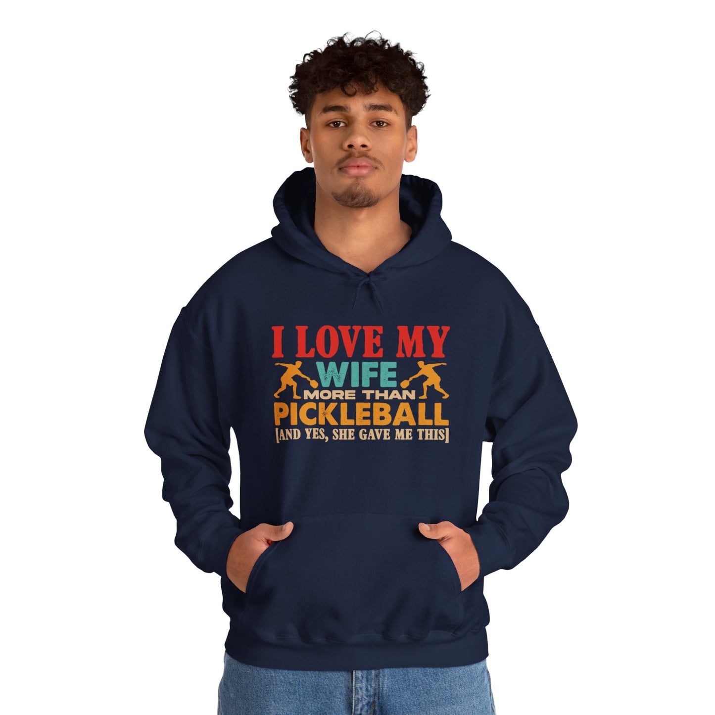 Men's Funny Pickleball Hoodie - I Love My Wife More Than Pickleball