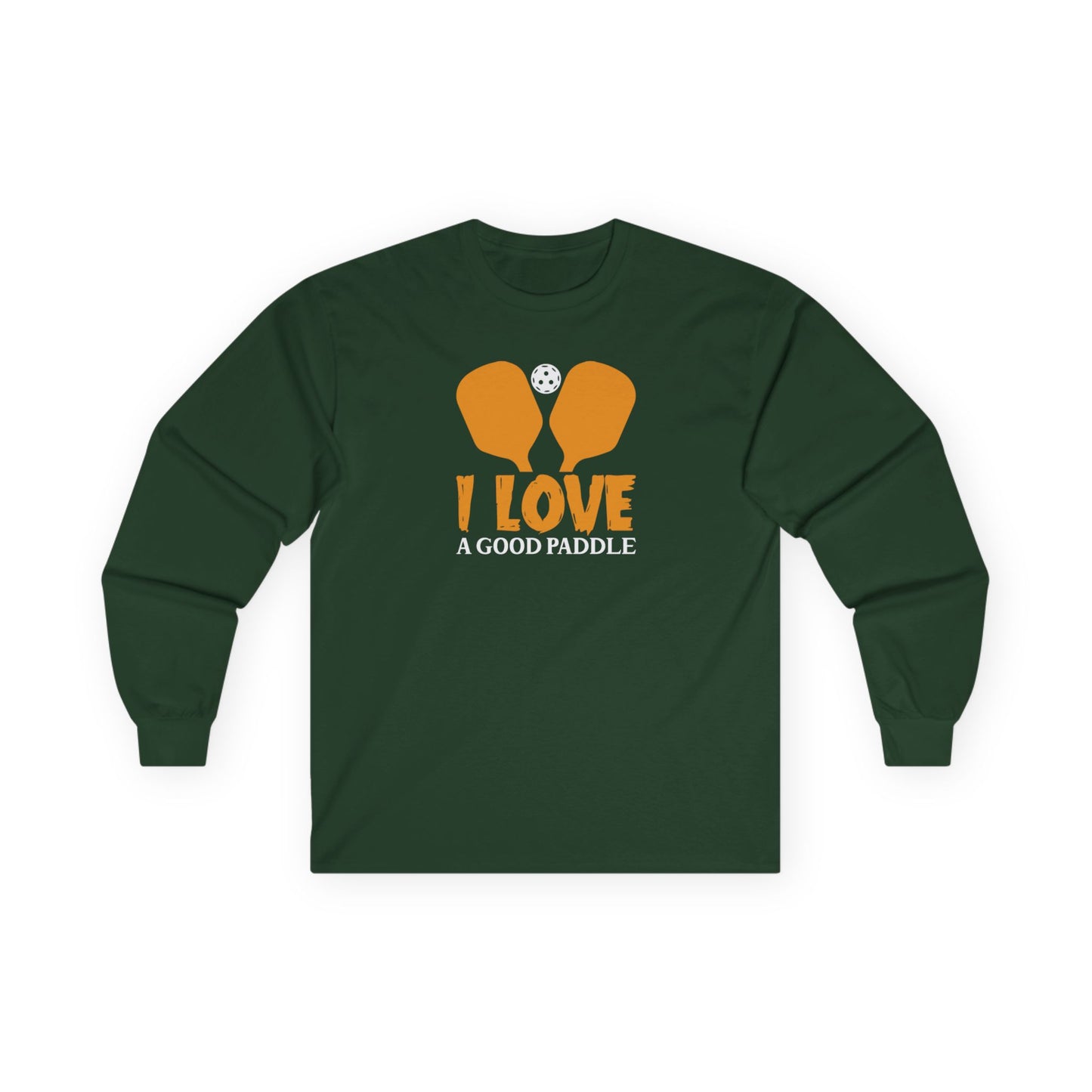 Men's Comfy Pickleball Long Sleeves top - I Love a Good Paddle Green