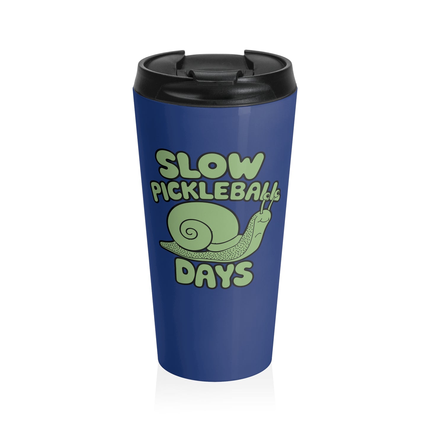 Pickleball Durable Travel Mug - Slow Pickleball Days Blue