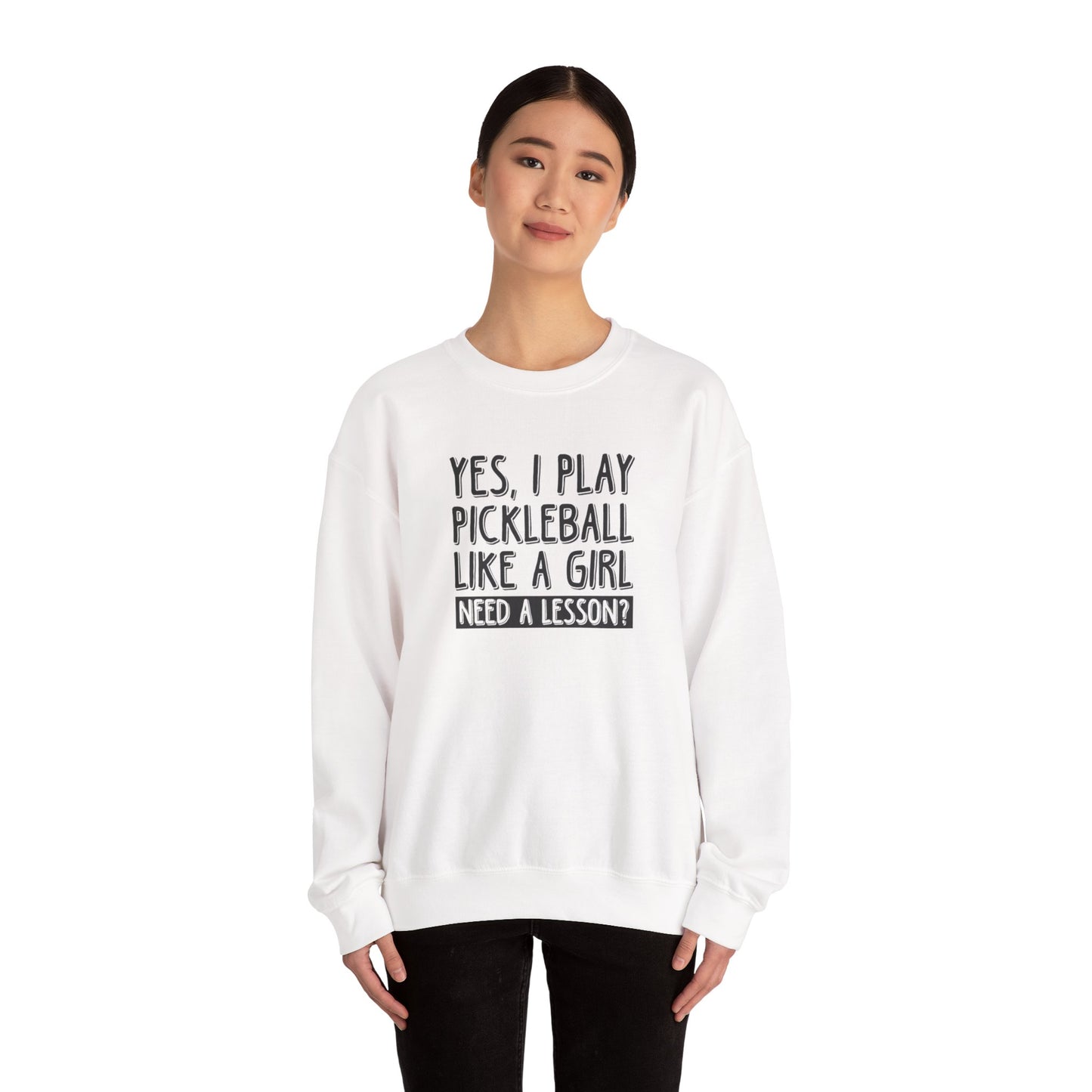 Women's Pickleball Sweatshirt - Yes, I Play Like a Girl Need a Lesson?