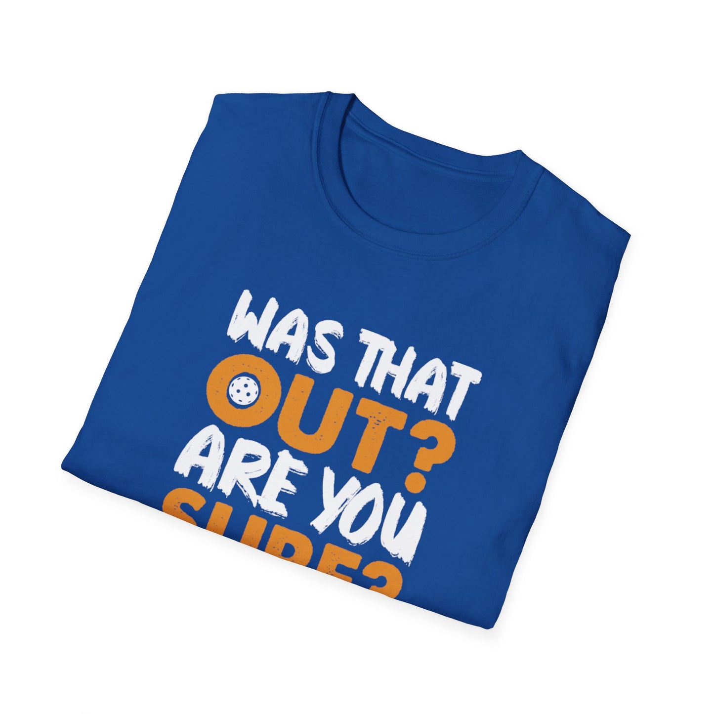Women's Durable Pickleball T-shirt - Was That Out Are You Sure?